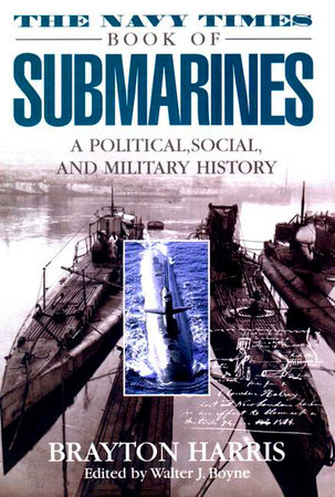 The Navy Times Book of Submarines by Brayton Harris