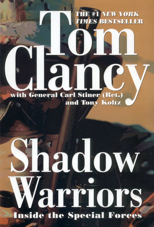 Shadow Warriors by Tom Clancy, Carl Stiner and Tony Koltz