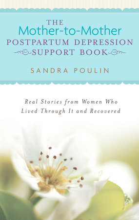 The Mother-to-Mother Postpartum Depression Support Book by Sandra Poulin
