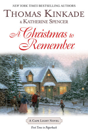 A Christmas To Remember by Thomas Kinkade and Katherine Spencer