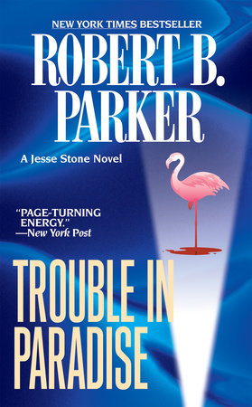 Trouble in Paradise by Robert B Parker