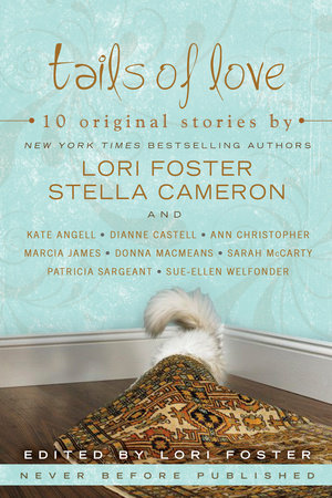 Tails of Love by Lori Foster, Stella Cameron, Sarah McCarty, Donna MacMeans and Dianne Castell