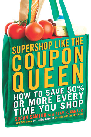 Supershop like the Coupon Queen by Susan Samtur and Adam R. Samtur