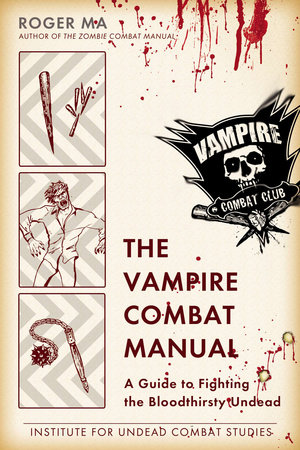 The Vampire Combat Manual by Roger Ma