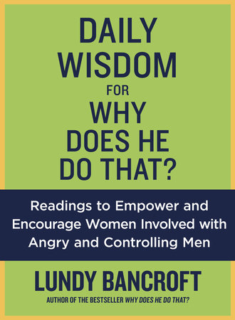 Daily Wisdom for Why Does He Do That? by Lundy Bancroft