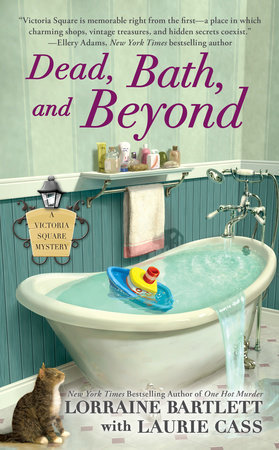 Dead, Bath, and Beyond by Lorraine Bartlett and Laurie Cass