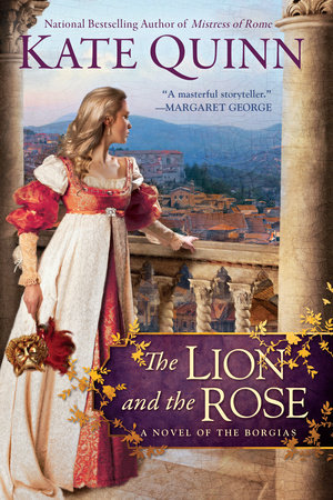 The Lion and the Rose by Kate Quinn