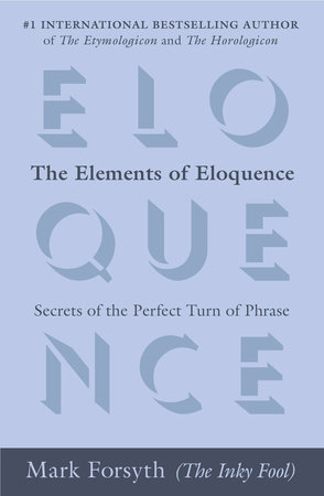 The Elements of Eloquence by Mark Forsyth