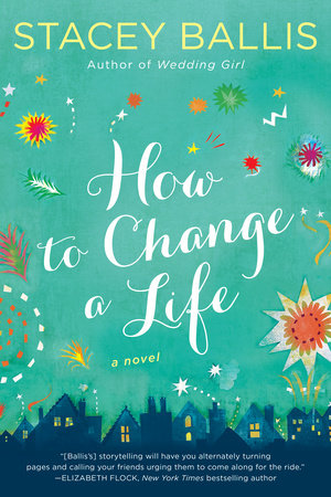 How to Change a Life by Stacey Ballis