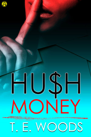 Hush Money by T. E. Woods