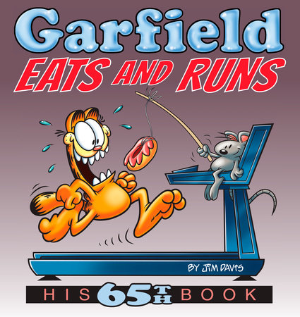 Garfield Eats and Runs by Jim Davis