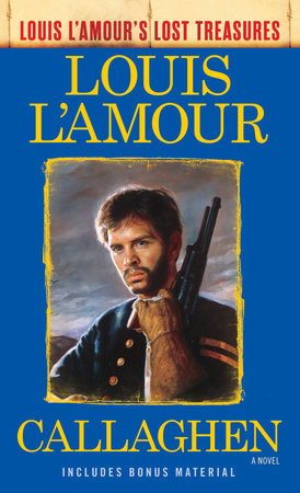 Callaghen (Louis L'Amour's Lost Treasures) by Louis L'Amour