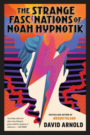 The Strange Fascinations of Noah Hypnotik by David Arnold