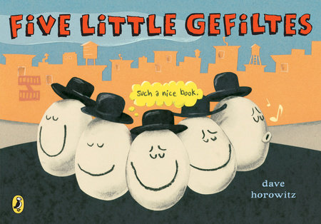 Five Little Gefiltes by Dave Horowitz