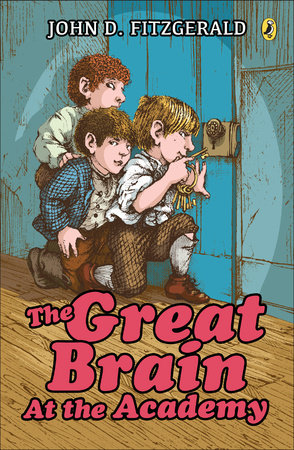 The Great Brain at the Academy by John D. Fitzgerald