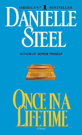 Once in a Lifetime by Danielle Steel