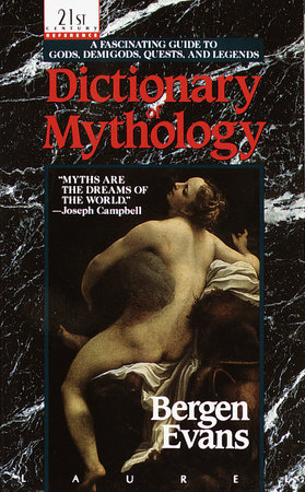 Dictionary of Mythology by Bergen Evans