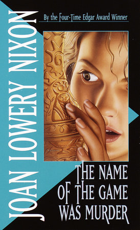 The Name of the Game Was Murder by Joan Lowery Nixon