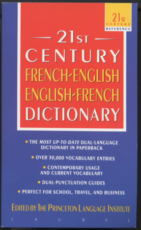 The 21st Century French-English English-French Dictionary by Princeton Language Institute