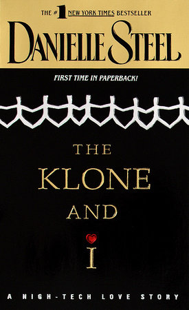 The Klone and I by Danielle Steel