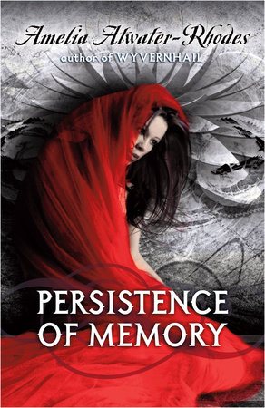 Persistence of Memory by Amelia Atwater-Rhodes