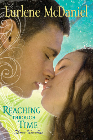 Reaching Through Time: Three Novellas by Lurlene McDaniel