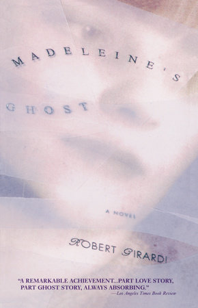Madeleine's Ghost by Robert Girardi