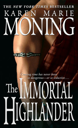 The Immortal Highlander by Karen Marie Moning