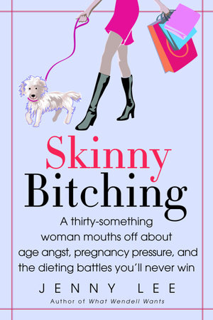 Skinny Bitching by Jenny Lee
