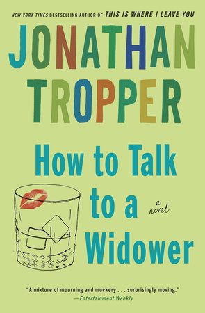 How to Talk to a Widower by Jonathan Tropper
