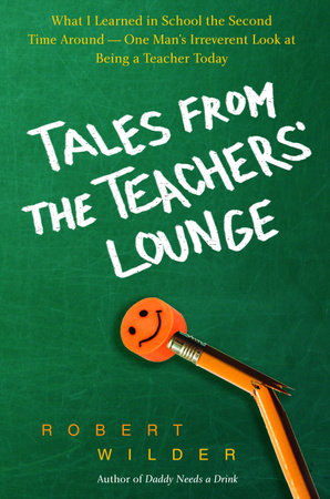 Tales from the Teachers' Lounge by Robert Wilder