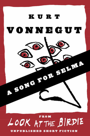 A Song for Selma (Stories) by Kurt Vonnegut