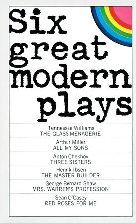 Six Great Modern Plays by Anton Chekhov, Tennessee Williams, Arthur Miller, Henrik Ibsen and George Bernard Shaw