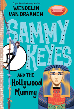 Sammy Keyes and the Hollywood Mummy by Wendelin Van Draanen