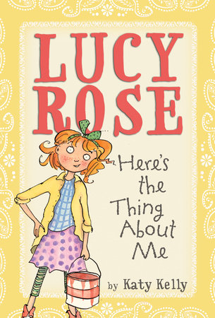 Lucy Rose: Here's the Thing About Me by Katy Kelly