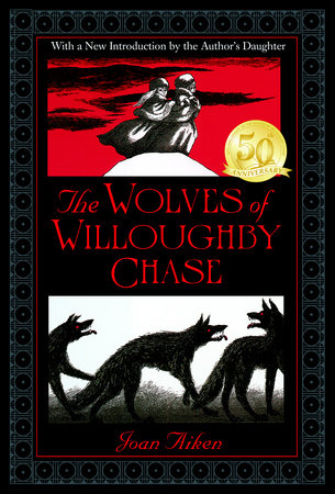 The Wolves of Willoughby Chase by Joan Aiken
