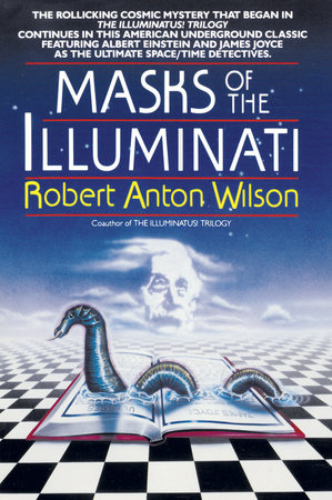 Masks of the Illuminati by Robert A. Wilson