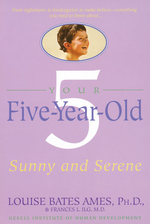 Your Five-Year-Old by Louise Bates Ames and Frances L. Ilg