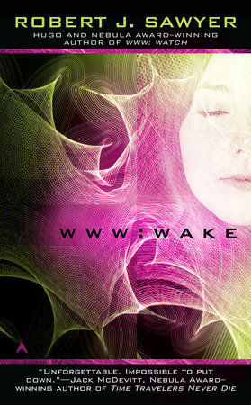 WWW: Wake by Robert J. Sawyer