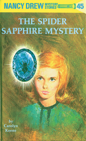 Nancy Drew 45: the Spider Sapphire Mystery by Carolyn Keene