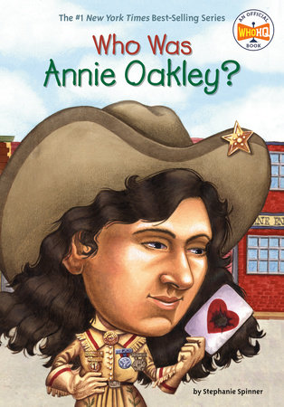 Who Was Annie Oakley? by Stephanie Spinner and Who HQ