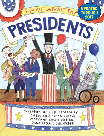 Smart About the Presidents by Jon Buller, Maryann Cocca-Leffler, Dana Regan and Susan Saunders