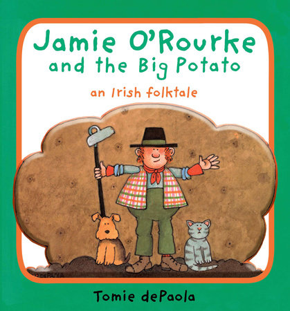 Jamie O'Rourke and the Big Potato by Tomie dePaola
