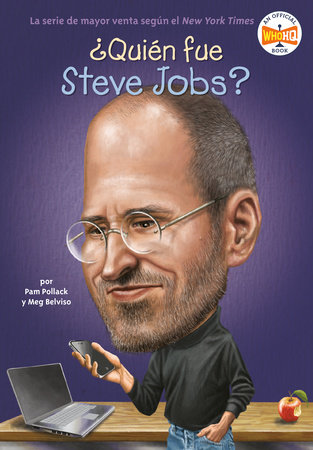 ¿Quién fue Steve Jobs? by Pam Pollack, Meg Belviso and Who HQ