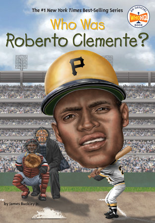 Who Was Roberto Clemente? by James Buckley, Jr. and Who HQ