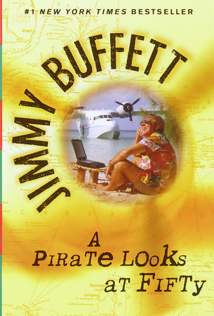 A Pirate Looks at Fifty by Jimmy Buffett