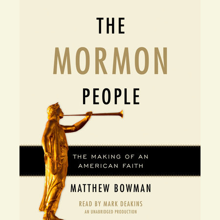 The Mormon People by Matthew Bowman