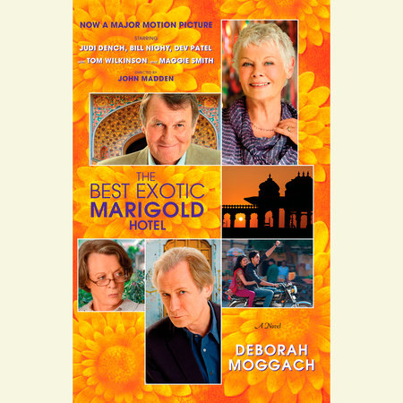 The Best Exotic Marigold Hotel by Deborah Moggach