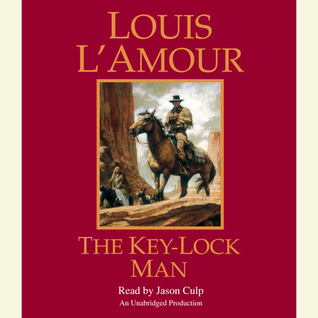 The Key-Lock Man (Louis L'Amour's Lost Treasures) by Louis L'Amour