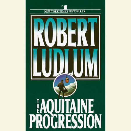 The Aquitaine Progression by Robert Ludlum